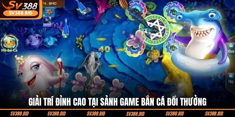 giai-tri-dinh-cao-tai-sanh-game-ban-ca-doi-thuong
