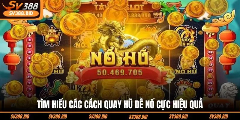 tim-hieu-cac-cach-quay-hu-de-no-cuc-hieu-qua