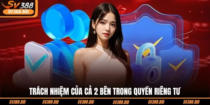 trach-nhiem-cua-ca-2-ben-trong-quyen-rieng-tu